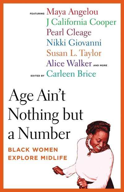 Cover for Carleen Brice · Age Ain't Nothing but a Number: Black Women Explore Midlife (Paperback Book) (2003)