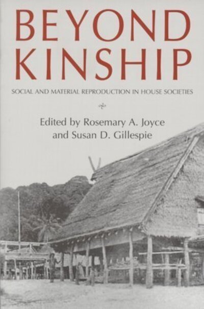 Cover for Rosemary a Joyce · Beyond Kinship: Social and Material Reproduction in House Societies (Paperback Bog) (2000)