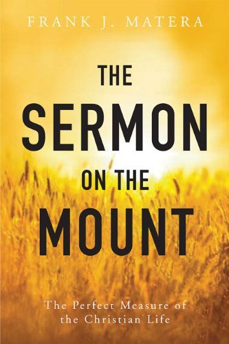 The Sermon on the Mount: the Perfect Measure of the Christian Life - Frank J. Matera - Bücher - Liturgical Press - 9780814635230 - 1. März 2013