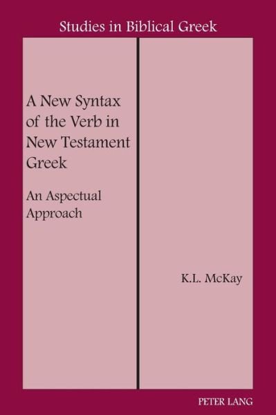 Cover for K. L. McKay · A New Syntax of the Verb in New Testament Greek: An Aspectual Approach - Studies in Biblical Greek (Taschenbuch) (1994)
