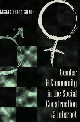 Cover for Leslie Regan Shade · Gender &amp; Community in the Social Construction of the Internet - Digital Formations (Paperback Book) (2002)