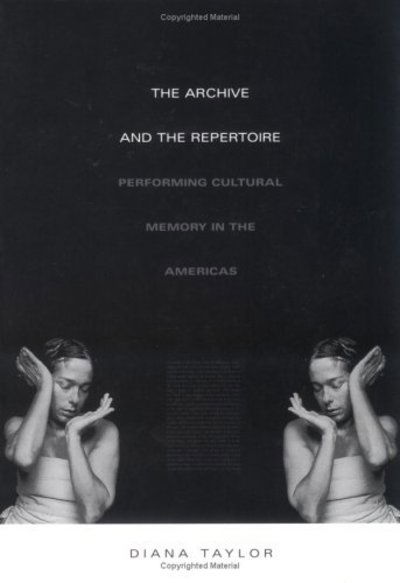 Cover for Diana Taylor · The Archive and the Repertoire: Performing Cultural Memory in the Americas - A John Hope Franklin Center Book (Paperback Book) (2003)