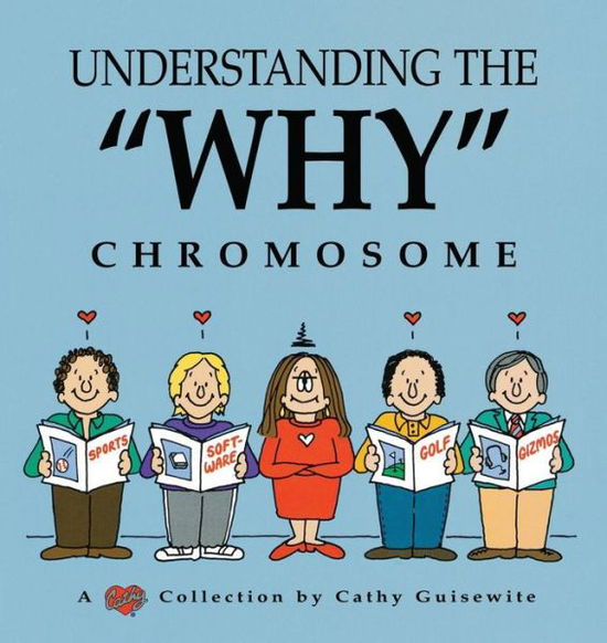 Understanding the Why Chromosome (Original) - Cathy Guisewite - Książki - Andrews McMeel Publishing, LLC - 9780836204230 - 1 sierpnia 1995