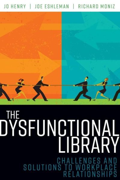 Cover for Jo Henry · The Dysfunctional Library: Challenges and Solutions to Workplace Relationships (Paperback Bog) (2017)