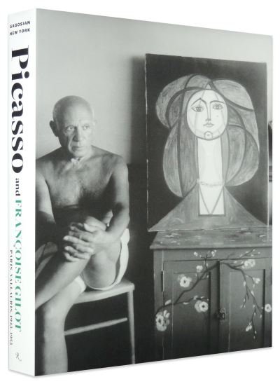 Cover for John Richardson · Picasso and Francoise Gilot: Paris-Vallauris, 1943-1953 (Hardcover Book) (2012)