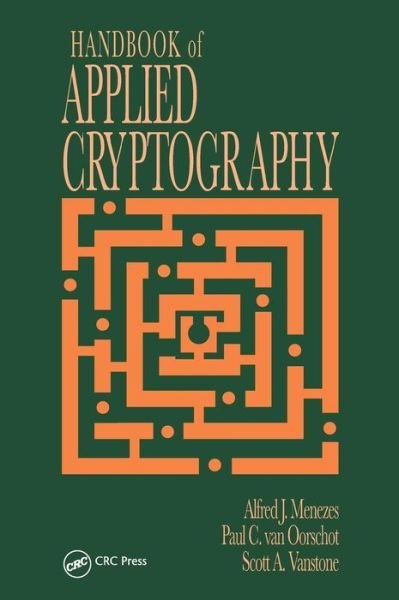 Cover for Menezes, Alfred J. (University of Waterloo, Waterloo, Ontario, Canada) · Handbook of Applied Cryptography - Discrete Mathematics and Its Applications (Gebundenes Buch) (1996)
