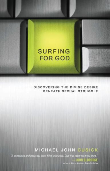 Cover for Michael John Cusick · Surfing for God: Discovering the Divine Desire Beneath Sexual Struggle (Paperback Book) (2012)