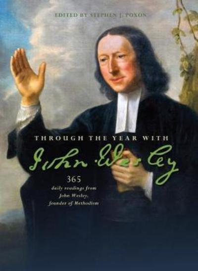 Cover for Stephen Poxon · Through the Year with John Wesley: 365 daily readings from John Wesley (Hardcover Book) [New edition] (2017)