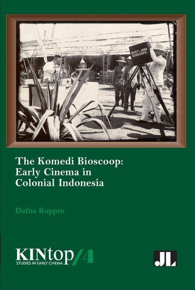 Cover for Dafna Ruppin · The Komedi Bioscoop, KINtop 4: Early Cinema in Colonial Indonesia (Taschenbuch) (2016)