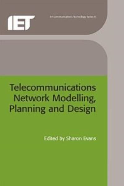 Telecommunications Network Modelling, Planning and Design - Telecommunications - Sharon Evans - Books - Institution of Engineering and Technolog - 9780863413230 - September 1, 2003