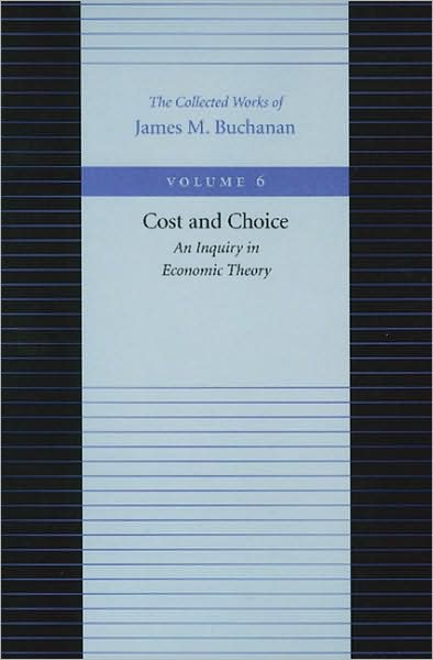 Cover for James Buchanan · Cost &amp; Choice -- An Inquiry in Economic Theory (Hardcover Book) (1999)