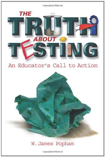 Cover for W. James Popham · The Truth About Testing: an Educator's Call to Action (Paperback Book) (2001)