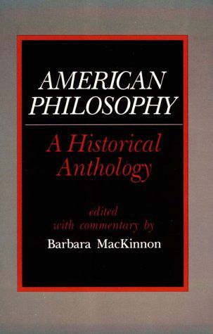 American Philosophy: A Historical Anthology - Barbara MacKinnon - Books - State University of New York Press - 9780873959230 - June 30, 1985