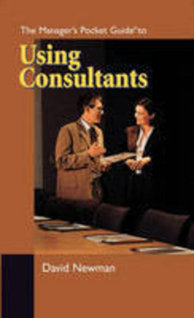 Cover for Daniel Newman · The Manager's Pocket Guide to Using Consultants - Manager's Pocket Guides (Paperback Book) (2006)