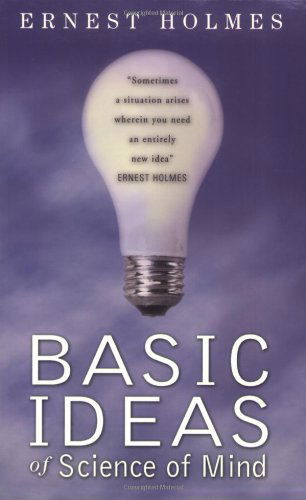 Basic Ideas of Science of Mind - Ernest Holmes - Books - DeVorss & Co ,U.S. - 9780875166230 - January 17, 1957