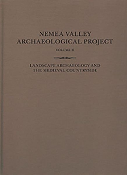 Cover for Effie F. Athanassopoulos · Landscape Archaeology and the Medieval Countryside - The Nemea Valley Archaeological Project (Hardcover Book) (2016)