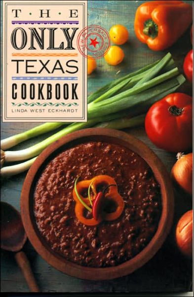 Cover for Linda West Eckhardt · The Only Texas Cookbook (Paperback Book) (1988)