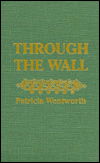 Cover for Patricia Wentworth · Through the Wall (Hardcover Book) (1984)