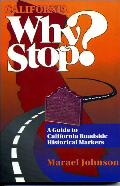 Cover for Marael Johnson · California Why Stop?: A Guide to California Roadside Historical Markers (Pocketbok) (1995)