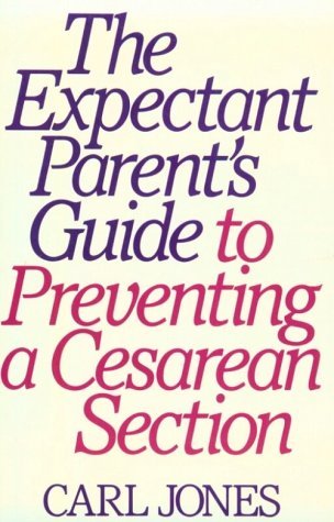 Cover for Carl Jones · The Expectant Parent's Guide to Preventing a Cesarean Section (Pocketbok) (1991)
