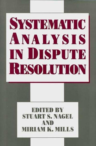 Stuart S Nagel · Systematic Analysis in Dispute Resolution (Hardcover Book) (1991)