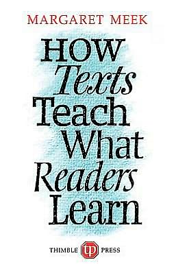 Cover for Margaret Meek · How Texts Teach What Readers Learn (Paperback Book) (1987)