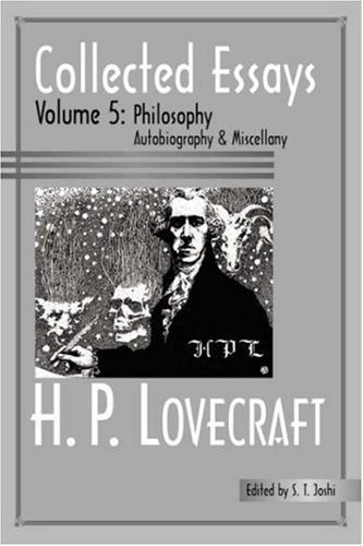 Cover for H. P. Lovecraft · Collected Essays of H. P. Lovecraft: Philosophy; Autobiography and Miscellany (Paperback Book) [First U.s. Paperback edition] (2006)