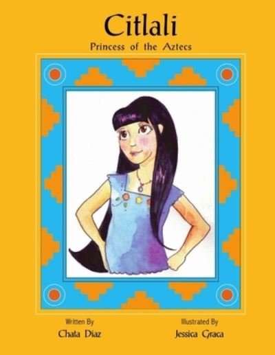 Cover for Chata Diaz · Citlali Princess of the Aztecs (Paperback Book) (2007)