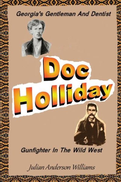 Doc Holliday - Julian Anderson Williams - Książki - Thomas Max Publishing - 9780991433230 - 12 września 2014