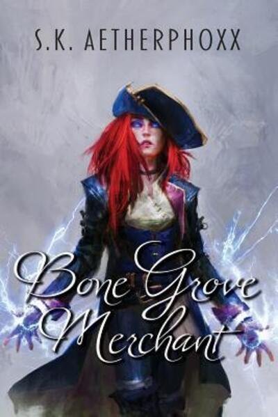 Cover for S K Aetherphoxx · Bone Grove Merchant (Paperback Bog) (2018)