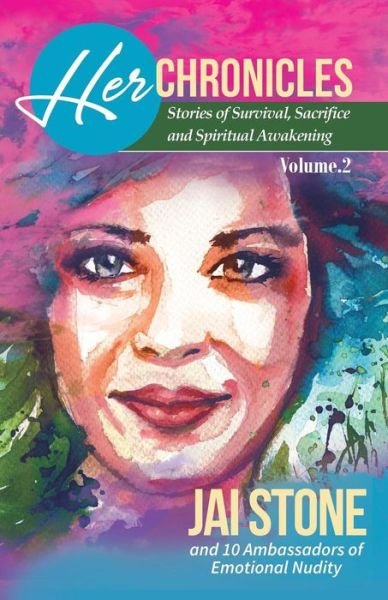 Cover for Jai Stone · Her Chronicles : Stories of Survival, Sacrifice, and Spiritual Awakening, Volume 2 (Paperback Bog) (2016)