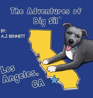 Cover for A J Bennett · The Adventures of Big Sil Los Angeles, CA (Hardcover Book) (2016)