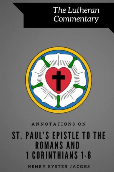 Cover for Henry Eyster Jacobs · Annotations on St. Paul's Epistle to the Romans and 1 Corinthians 1-6 (Paperback Book) (2019)