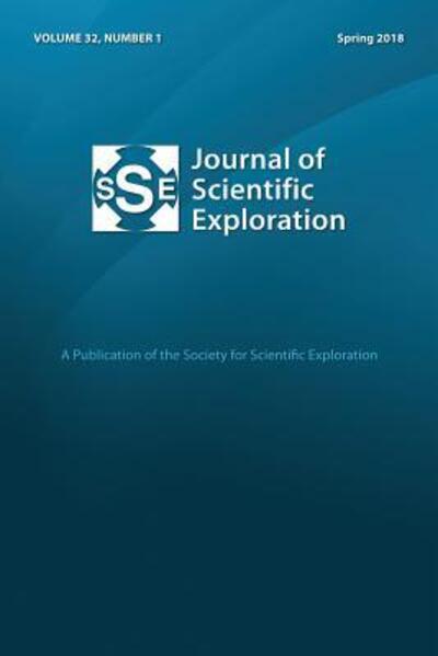 Cover for Society for Scientific Exploration · Journal of Scientific Exploration Spring 2018 32 1 (Paperback Book) (2018)