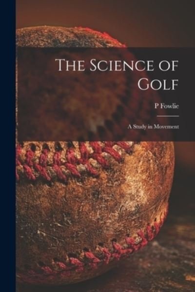 Cover for P Fowlie · The Science of Golf (Paperback Book) (2021)