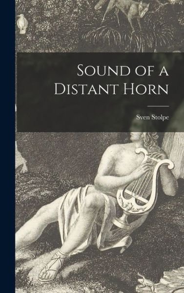Cover for Sven 1905-1996 Stolpe · Sound of a Distant Horn (Hardcover Book) (2021)