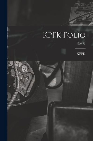 Cover for Ca Kpfk (Radio Station Los Angeles · KPFK Folio; Nov-73 (Paperback Book) (2021)