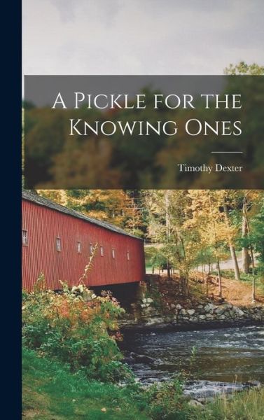 Cover for Dexter Timothy · Pickle for the Knowing Ones (Book) (2022)