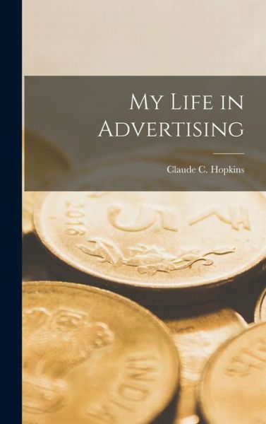 Cover for Claude C. Hopkins · My Life in Advertising (Bok) (2022)