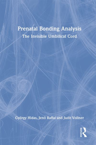 Cover for Gyorgy Hidas · Prenatal Bonding Analysis: The Invisible Umbilical Cord (Innbunden bok) (2022)