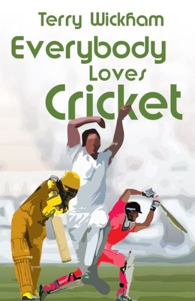 Cover for D Terry Wickham · Everybody loves Cricket (Pocketbok) (2019)