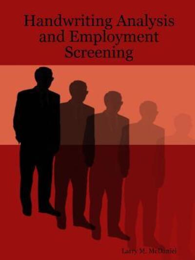 Cover for Larry M Mcdaniel · Handwriting Analysis and Employment Screening (Paperback Book) (2007)