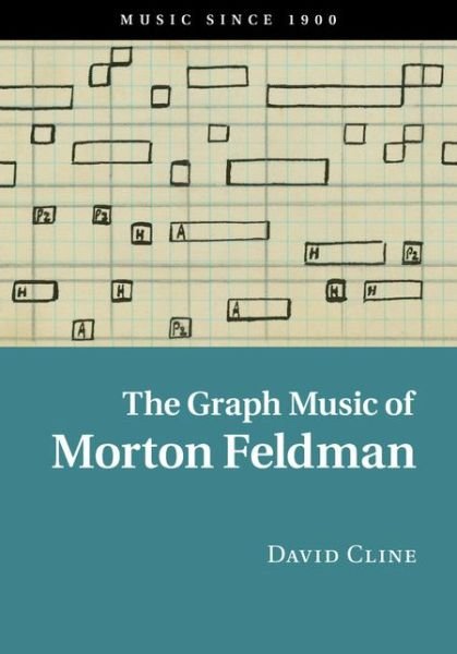 Cover for David Cline · The Graph Music of Morton Feldman - Music since 1900 (Inbunden Bok) (2016)