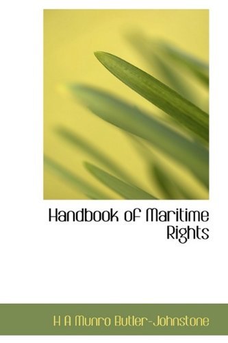 Cover for H A Munro Butler-Johnstone · Handbook of Maritime Rights (Hardcover Book) (2009)