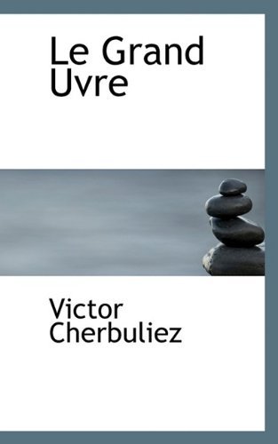 Cover for Victor Cherbuliez · Le Grand Uvre (Paperback Book) (2009)