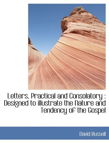 Cover for David Russell · Letters, Practical and Consolatory: Designed to Illustrate the Nature and Tendency of the Gospel (Paperback Book) [Large type / large print edition] (2011)