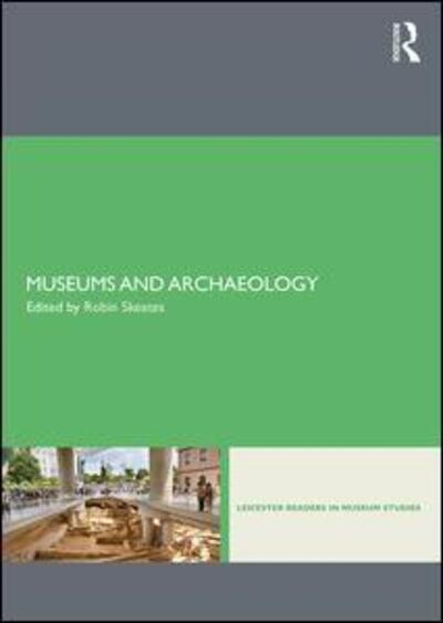 Cover for Robin Skeates · Museums and Archaeology - Leicester Readers in Museum Studies (Paperback Book) (2017)
