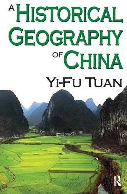 Cover for Yi-Fu Tuan · A Historical Geography of China (Innbunden bok) (2017)