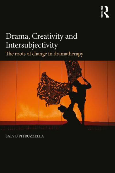 Cover for Salvo Pitruzzella · Drama, Creativity and Intersubjectivity: The Roots of Change in Dramatherapy (Paperback Book) (2016)