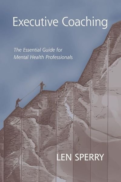 Cover for Len Sperry · Executive Coaching: The Essential Guide for Mental Health Professionals (Taschenbuch) (2016)